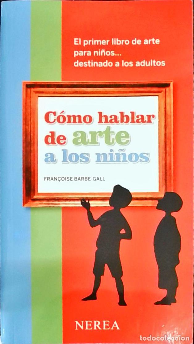 Livres: C&oacute;mo hablar de arte a los ni&ntilde;os - Fran&ccedil;oise Barbe Gall: