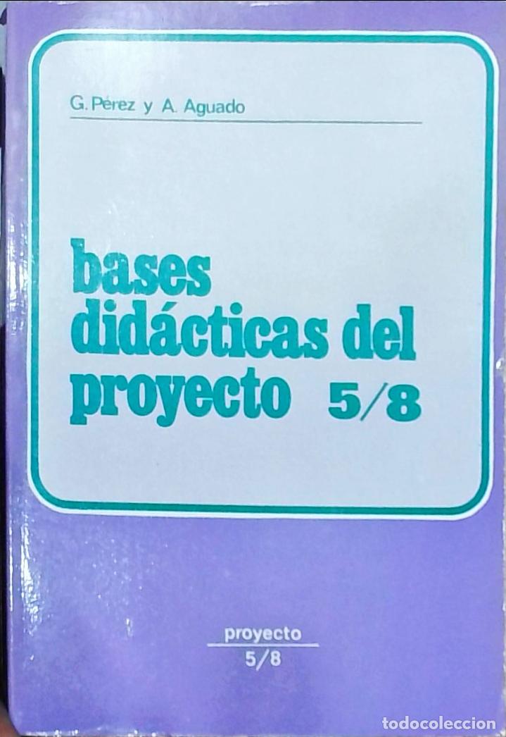 Libros: Bases did&aacute;cticas del proyecto 5/8 - G. P&eacute;rez y A. Aguado: - Foto 1