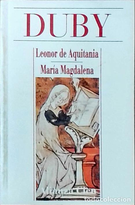 B&uuml;cher: Leonor de Aquitania / Mar&iacute;a Magdalena - Georges Duby: