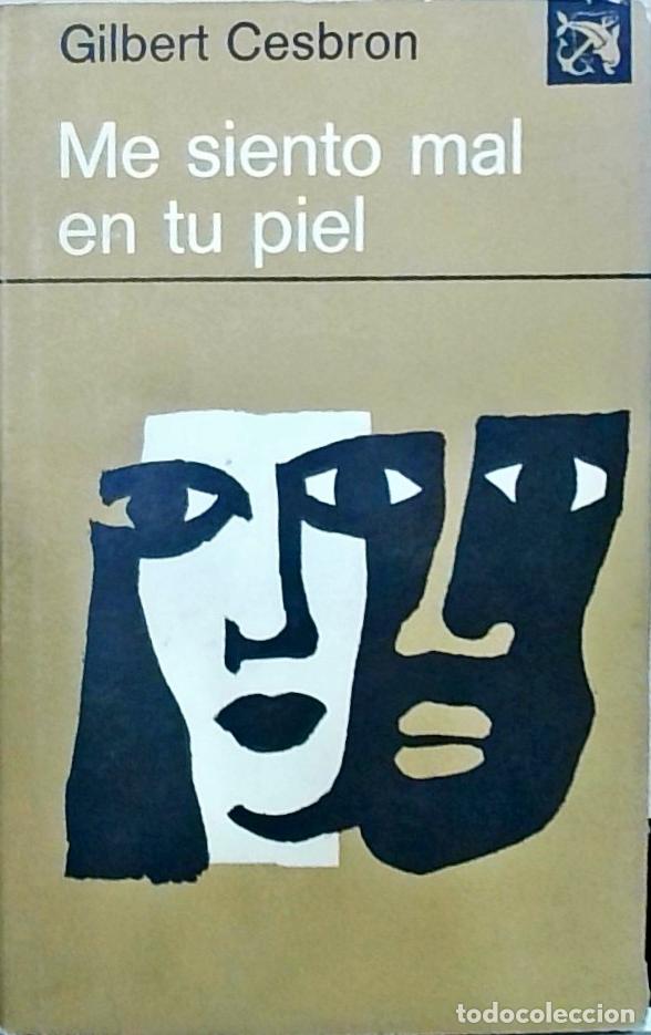 Libros: Me siento mal en tu piel - Gilbert Cesbron: - Foto 1