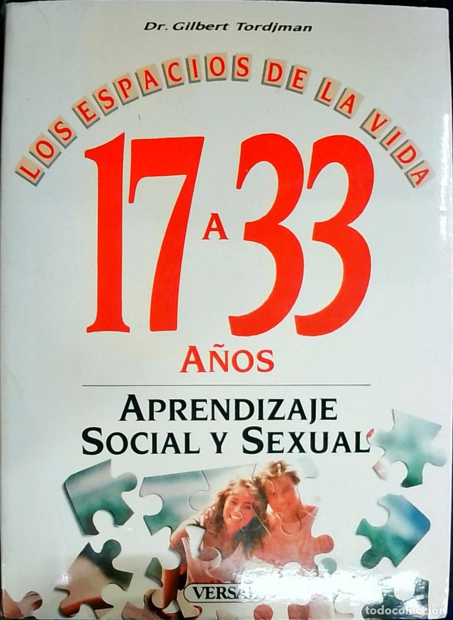 B&uuml;cher: Los espacios de la vida. 17 a 33 a&ntilde;os. Aprendizaje social y sexual - Gilbert Tordjman: