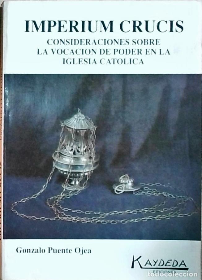 B&uuml;cher: Imperium crucis: Consideraciones sobre la vocaci&oacute;n de poder en la Iglesia cat&oacute;lica - Gonzalo Puente