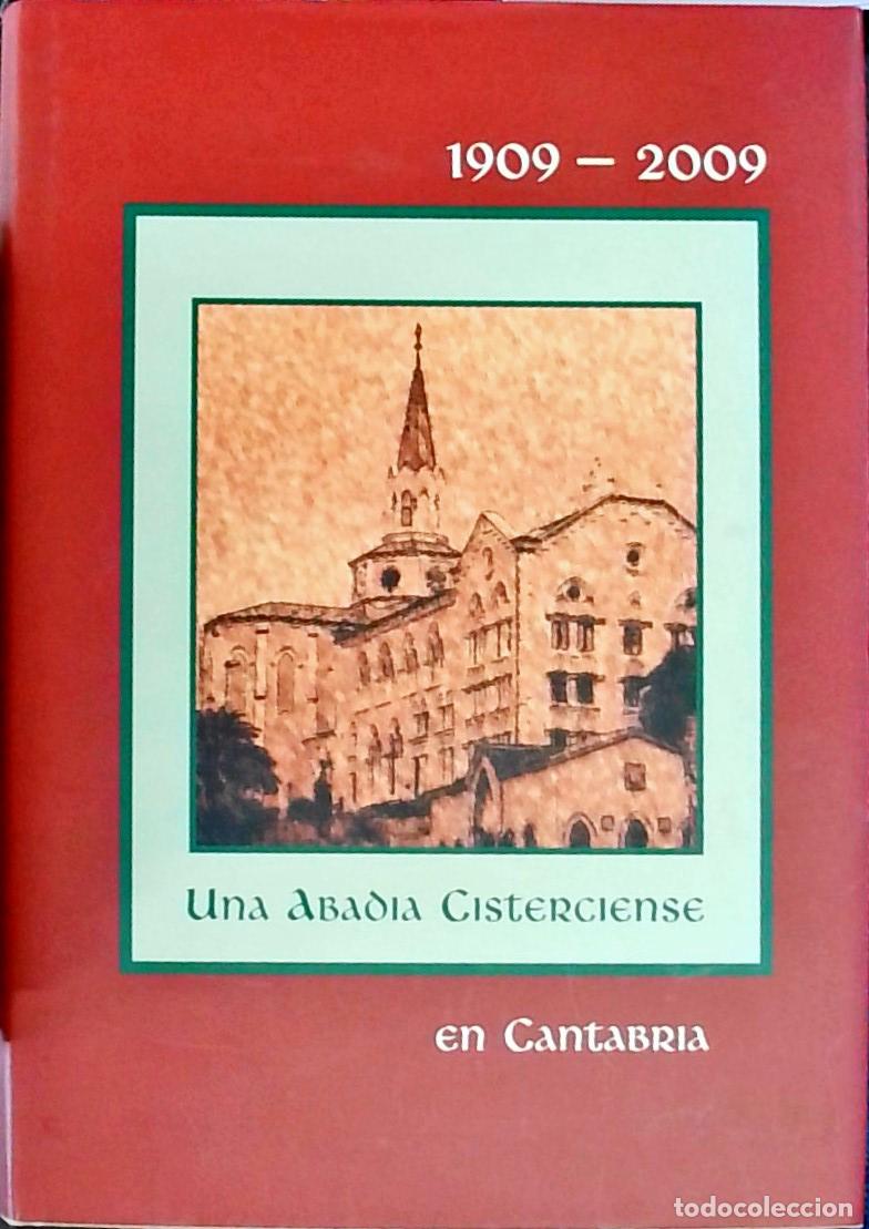 Livres: Una Abad&iacute;a Cisterciense en Cantabria. 1909-2009 - Guerin Betts y otros: