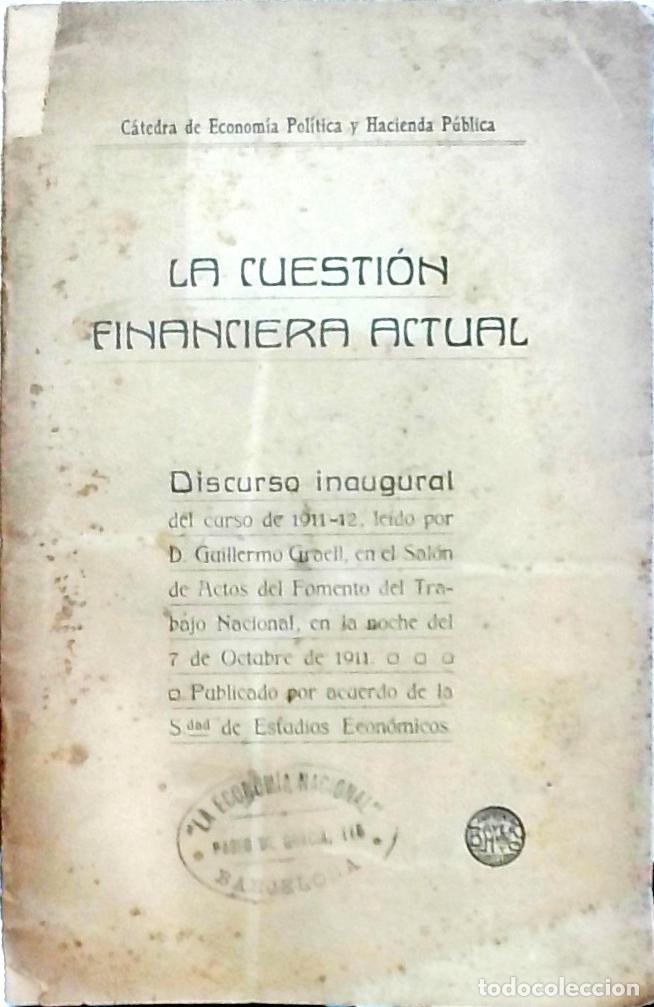 Livres: La cuesti&oacute;n financiera actual: Discurso inaugural del curso de 1911 12 - Guillermo Graell: