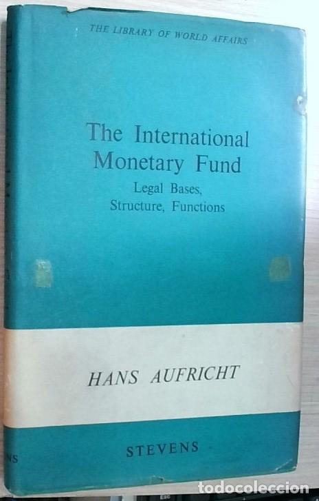 books: The International Monetary Fund: legal bases, structure, functions - Hans Aufricht: