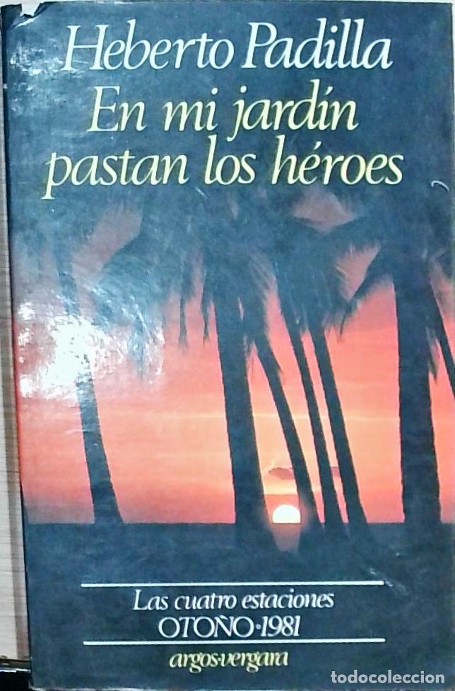 Livros em segunda m&atilde;o: En mi jard&iacute;n pastan los h&eacute;roes - Heberto Padilla: