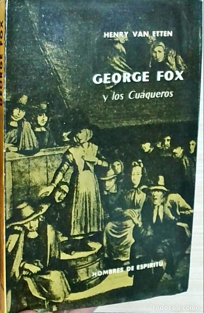 Livros em segunda m&atilde;o: George Fox y los Cu&aacute;queros: hombres de esp&iacute;ritu - Henry van Etten: