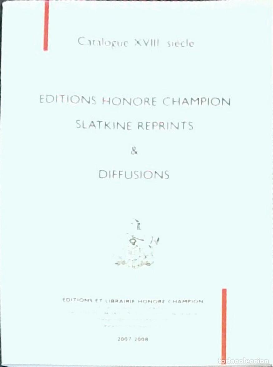books: Catalogue XVIII si&egrave;cle: &Eacute;ditions Honor&eacute; Champion, Slatkine Reprints & Diffusions - Honor&eacute; Champion:
