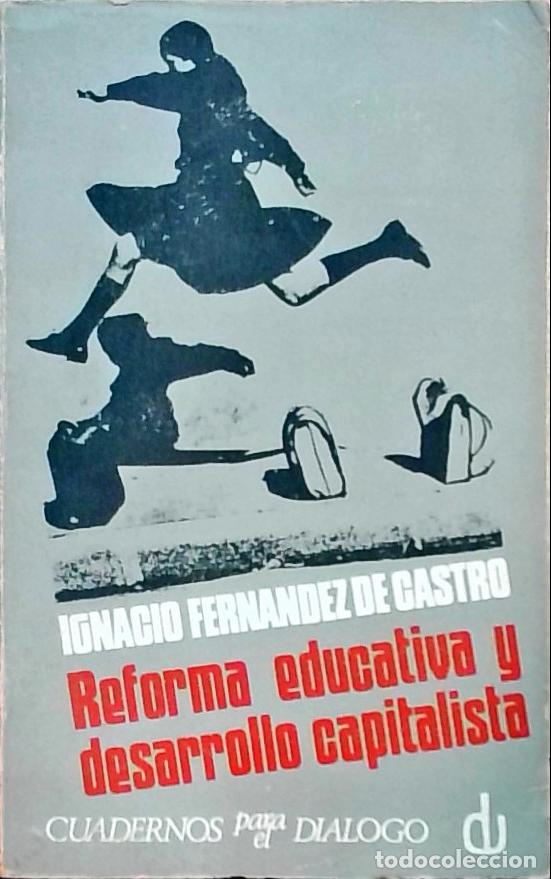 B&uuml;cher: Reforma educativa y desarrollo capitalista: informe cr&iacute;tico de la Ley de Educaci&oacute;n - Ignacio Fern&aacute;nd