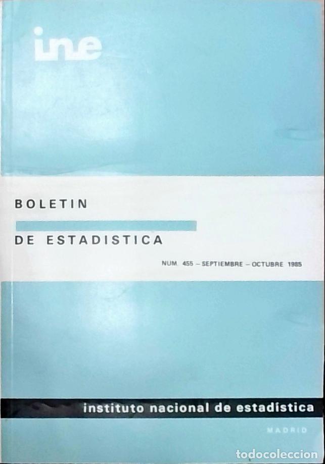 books: Bolet&iacute;n de Estad&iacute;stica N&uacute;m. 455, Septiembre, Octubre 1985 - Instituto Nacional de Estad&iacute;stica (INE)