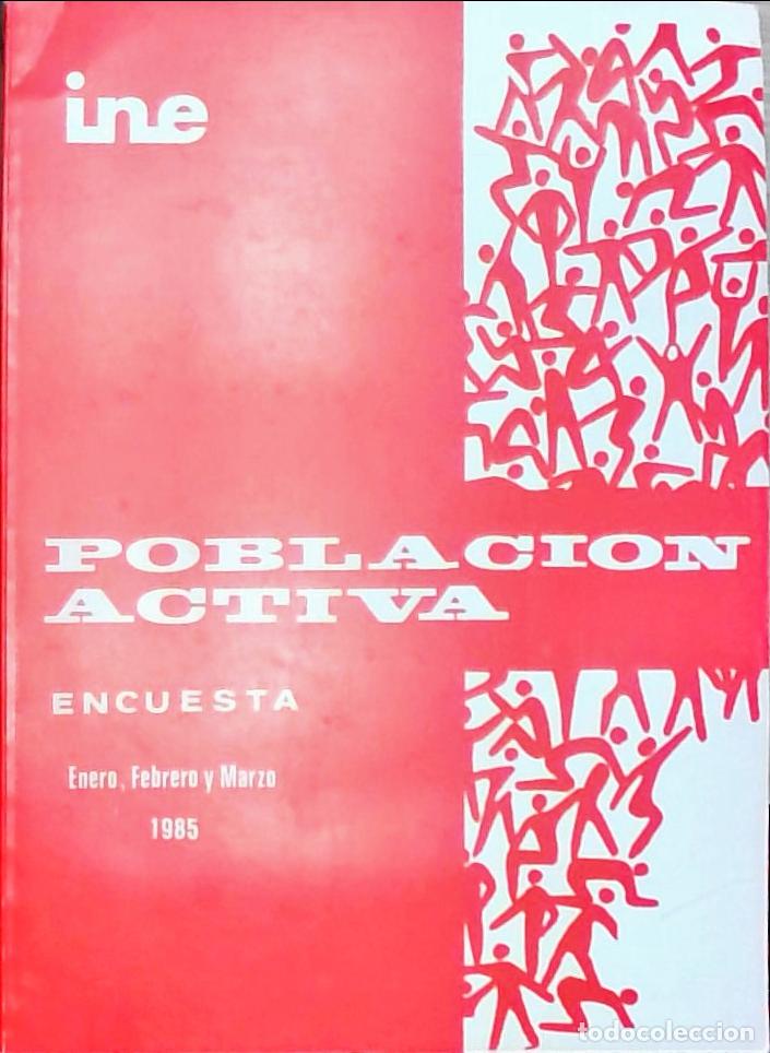 Libri di seconda mano: Poblaci&oacute;n Activa. Encuesta Enero, Febrero y Marzo 1985 - Instituto Nacional de Estad&iacute;stica (INE):