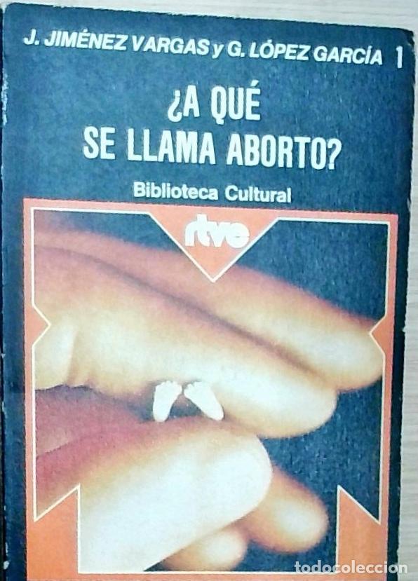 Livros em segunda m&atilde;o: A qu&eacute; se llama aborto? - J. Jim&eacute;nez Vargas y G. L&oacute;pez Garc&iacute;a: