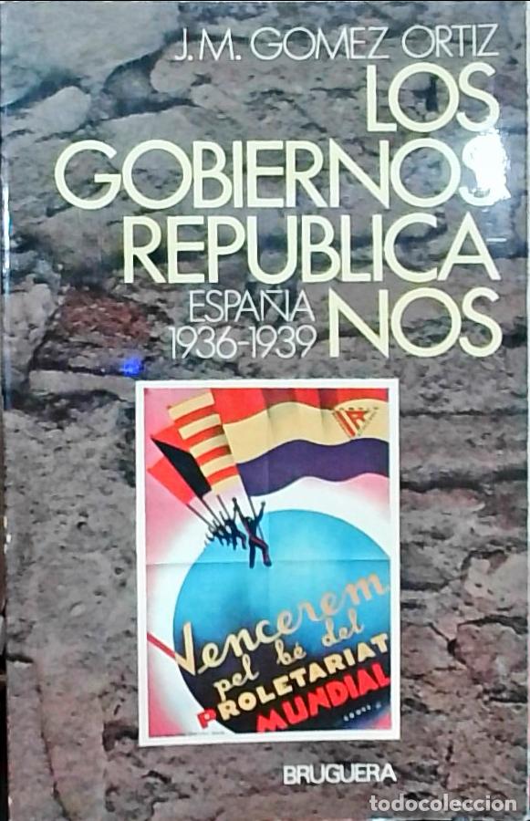 Libri di seconda mano: Los gobiernos republicanos: Espa&ntilde;a 1936 1939 - J. M. G&oacute;mez Ortiz: