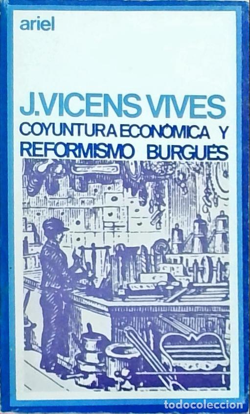Libros: Coyuntura econ&oacute;mica y reformismo burgu&eacute;s - J. Vicens Vives: