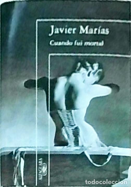 Libros: Cuando fui mortal - Javier Mar&iacute;as: - Foto 1