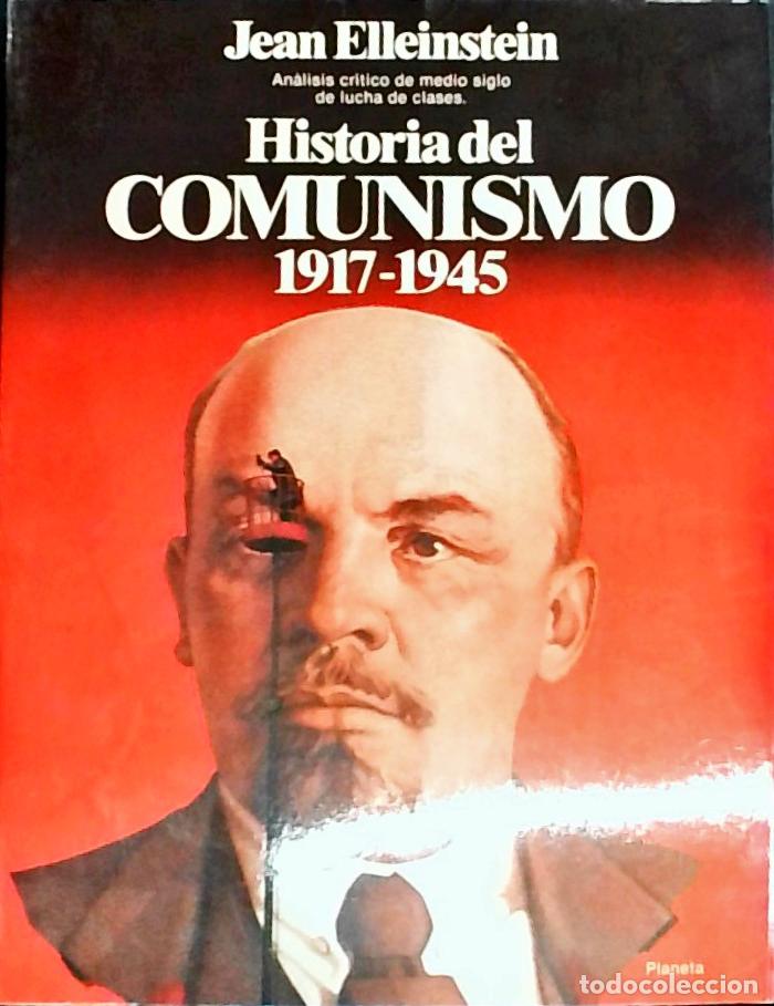 Libri di seconda mano: Historia del comunismo 1917-1945: an&aacute;lisis cr&iacute;tico de medio siglo de lucha de clases - Jean Elleinst
