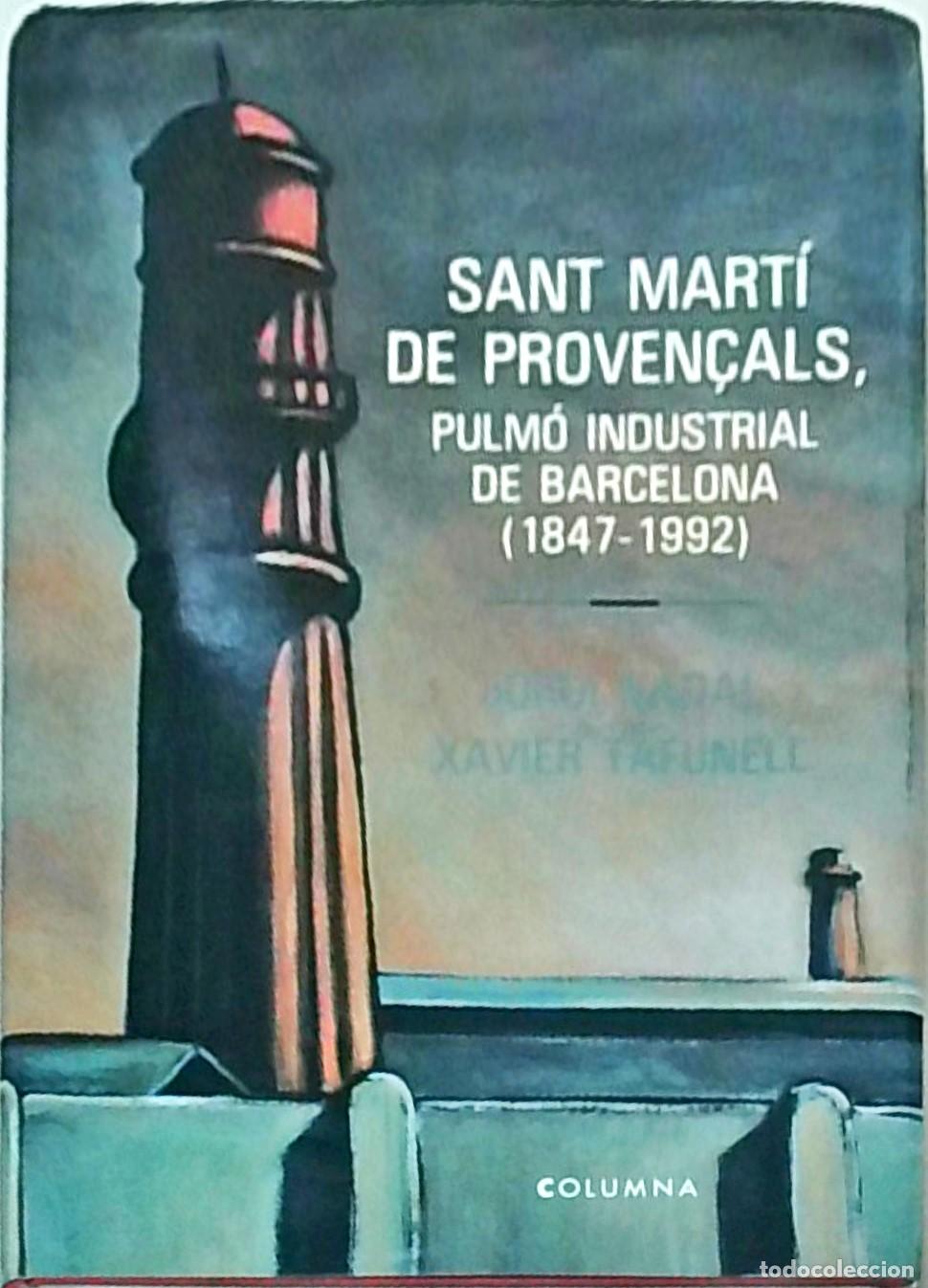 B&uuml;cher: Sant Mart&iacute; de Proven&ccedil;als, pulm&oacute; industrial de Barcelona (1847-1992) - Jordi Nadal y Xavier Tafunell: