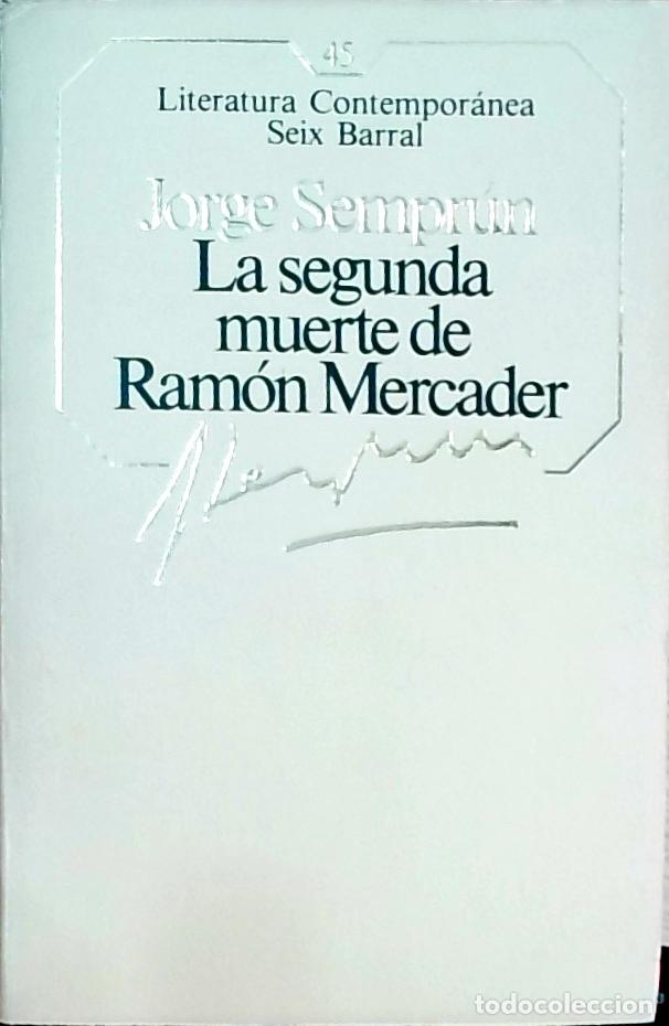 Libros: La segunda muerte de Ram&oacute;n Mercader - Jorge Sempr&uacute;n: - Foto 1