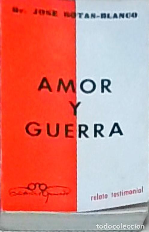 Livres: Amor y guerra: relato testimonial - Jos&eacute; Botas Blanco:
