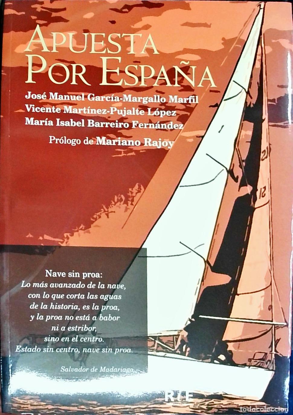 B&uuml;cher: Apuesta por Espa&ntilde;a - Jos&eacute; Manuel Garc&iacute;a Margallo, Vicente Mart&iacute;nez Pujalte y Mar&iacute;a Isabel Barreiro: