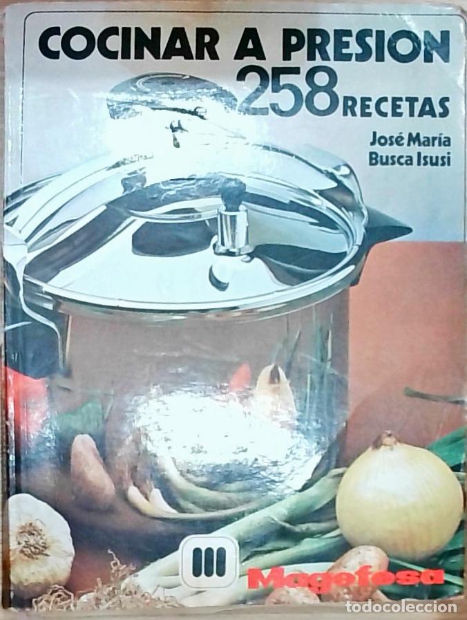 Libri di seconda mano: Cocinar a presi&oacute;n (258 recetas) - Jos&eacute; Mar&iacute;a Busca Isusi: