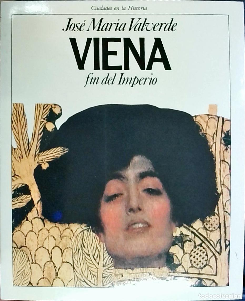 Libros: Viena: fin del Imperio - Jos&eacute; Mar&iacute;a Valverde: