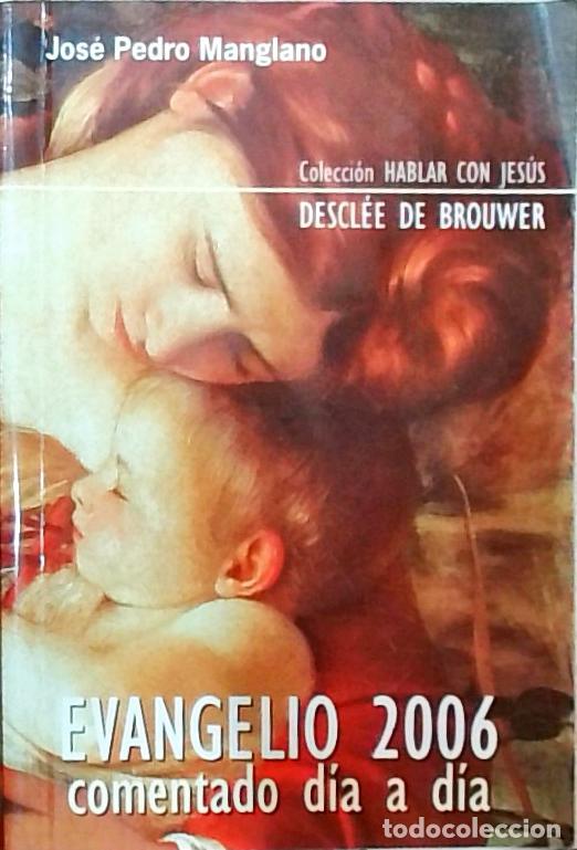 Livres: Evangelio 2006 comentado d&iacute;a a d&iacute;a - Jos&eacute; Pedro Manglano:
