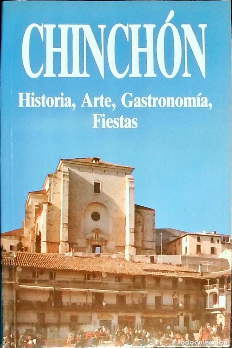 Livres: Chinch&oacute;n: historia, arte, gastronom&iacute;a, fiestas - Jos&eacute; Talavera Sotoca: