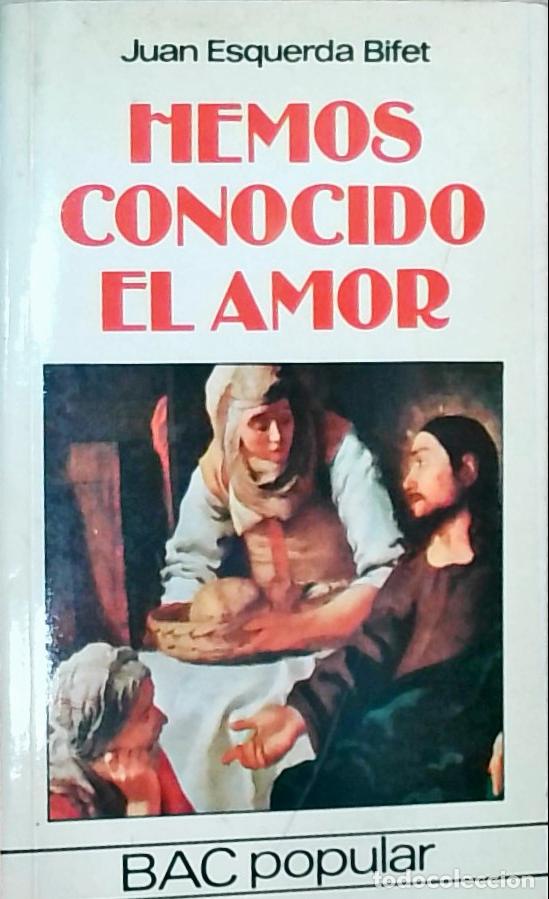 B&uuml;cher: Hemos conocido el amor: meditaciones sobre el Cantar de los Cantares - Juan Esquerda Bifet: