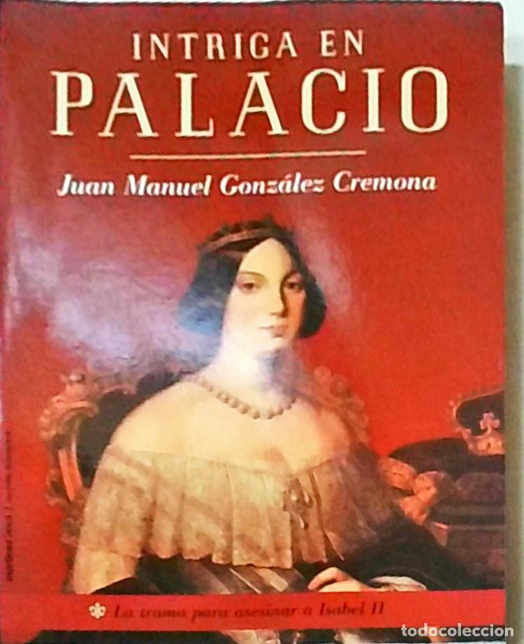 Libros: Intriga en palacio - Juan Manuel Gonz&aacute;lez Cremona: