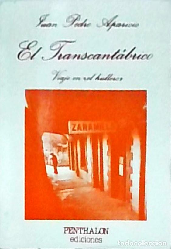 books: El Transcant&aacute;brico: viaje en el &rdquo;hullero&rdquo; - Juan Pedro Aparicio: