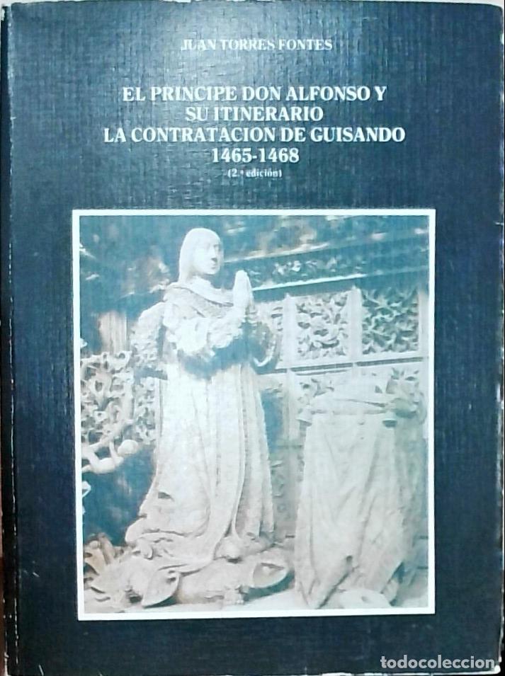 books: El pr&iacute;ncipe don Alfonso y su itinerario. La contrataci&oacute;n de Guisando 1465 - 1468 - Juan Torres Fonte