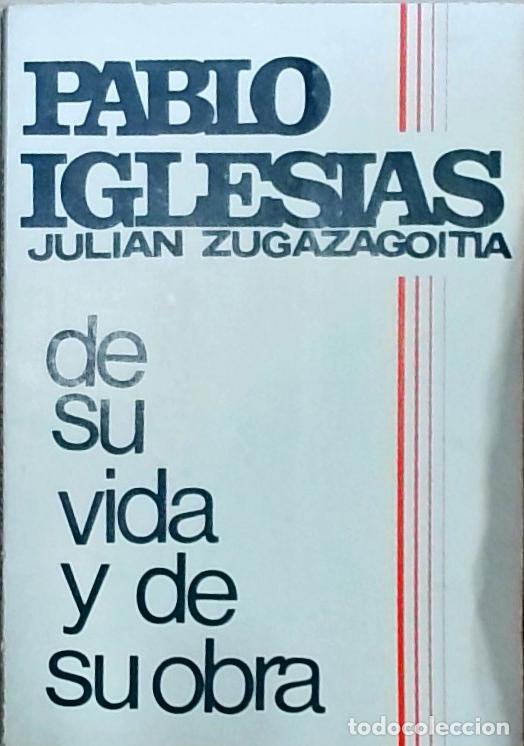 books: Pablo Iglesias: de su vida y de su obra - Juli&aacute;n Zugazagoitia:
