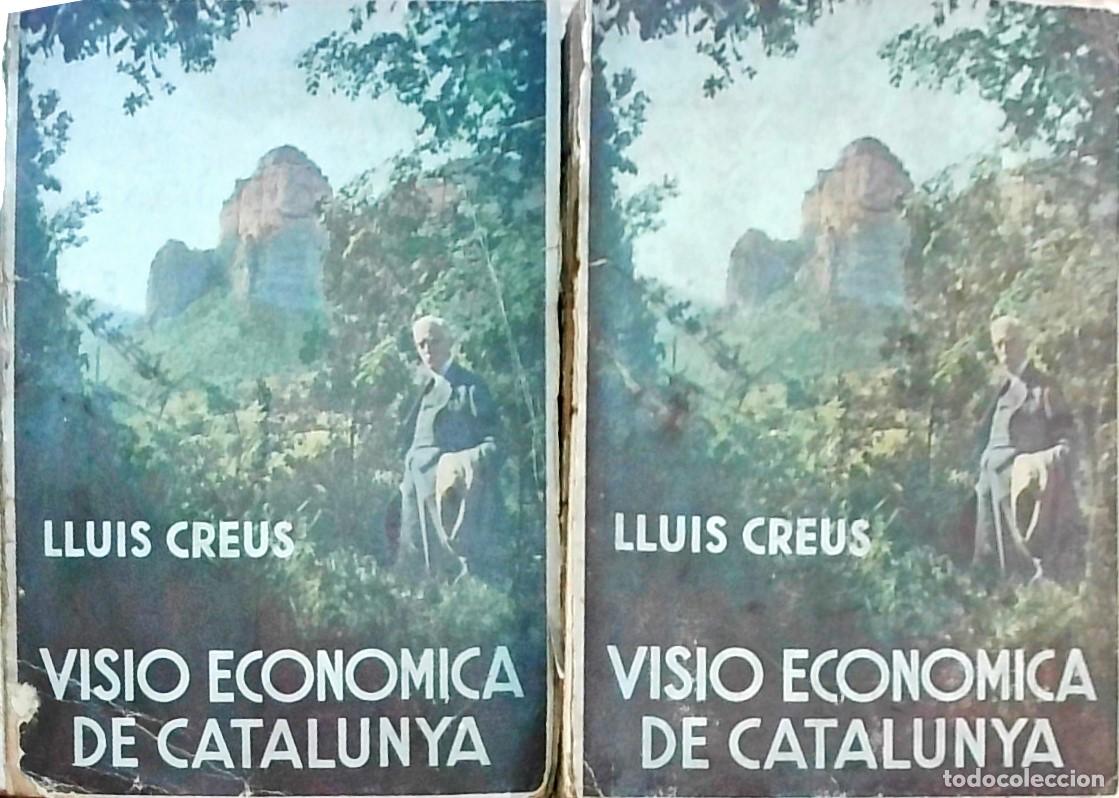 Libros: Visi&oacute; econ&ograve;mica de Catalunya (2 tomos) - Llu&iacute;s Creus i Vidal: