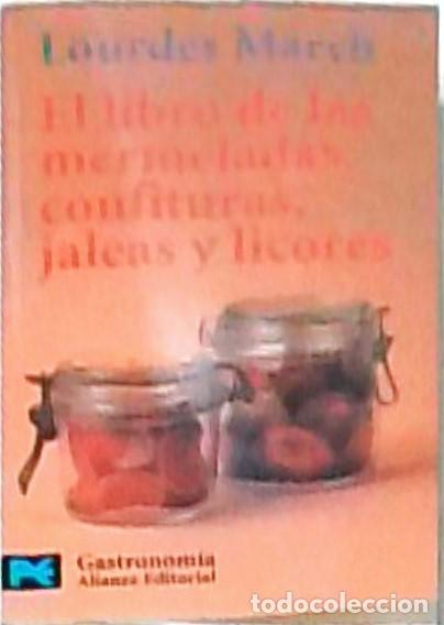 Libros: El libro de las mermeladas, confituras, jaleas y licores - Lourdes March: