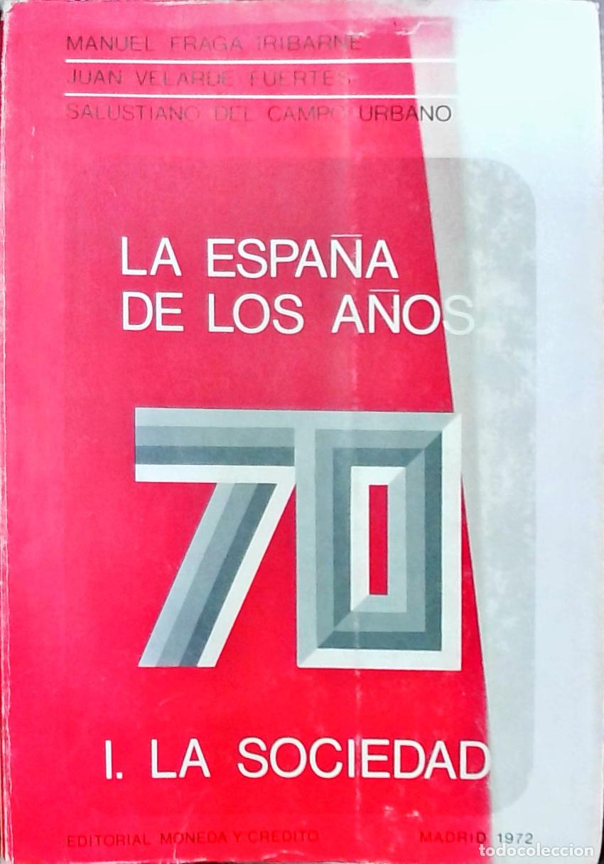 Libri di seconda mano: La Espa&ntilde;a de los a&ntilde;os 70. Tomo I: La sociedad - Manuel Fraga Iribarne; Juan Velarde Fuertes y Salust