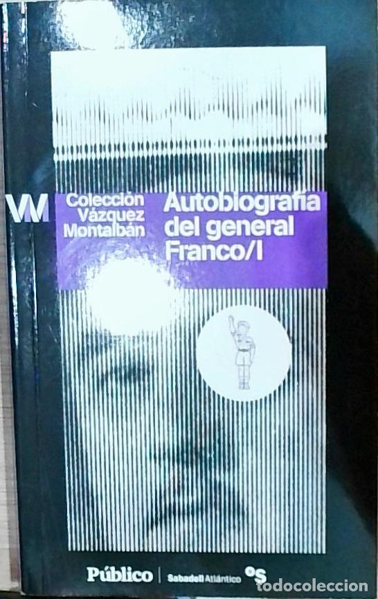Libros: Autobiograf&iacute;a del general Franco (I) - Manuel V&aacute;zquez Montalb&aacute;n: