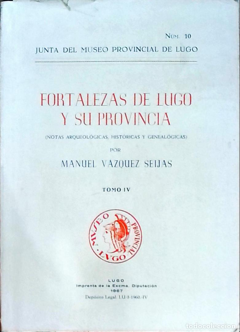 Libros: Fortalezas de Lugo y su provincia (Notas arqueol&oacute;gicas, hist&oacute;ricas y geneal&oacute;gicas). Tomo IV - Manuel
