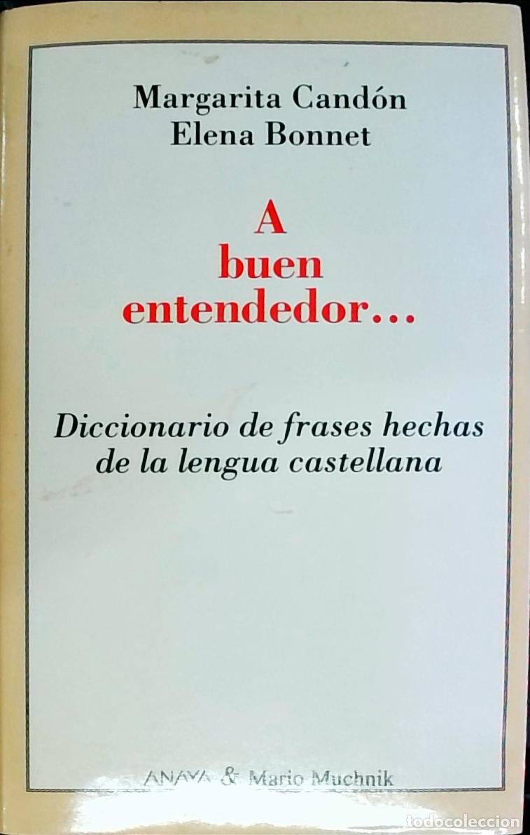 Libros: A buen entendedor...: diccionario de frases hechas de la lengua castellana - Margarita Cand&oacute;n y Elen