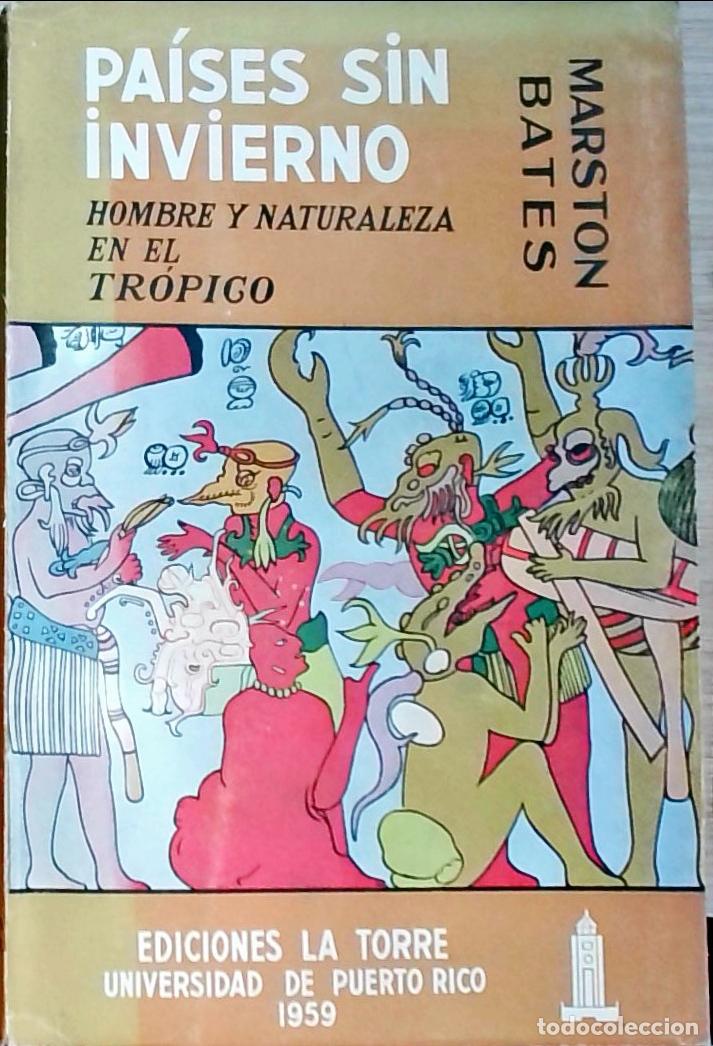 Livros em segunda m&atilde;o: Pa&iacute;ses sin invierno; hombre y naturaleza en el Tr&oacute;pico - Marston Bates: