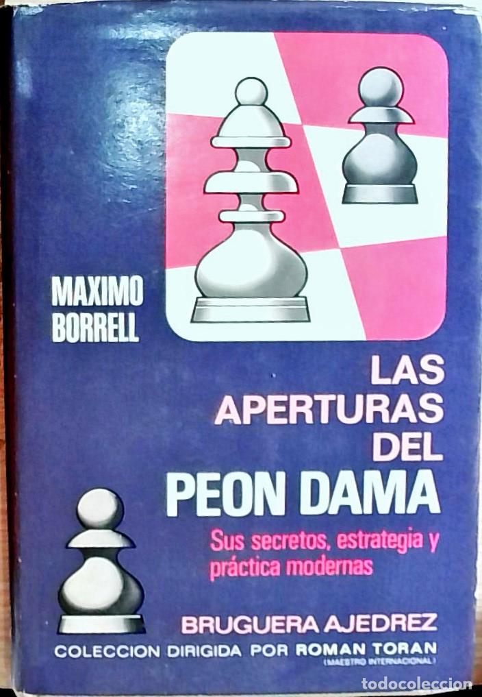 B&uuml;cher: Las aperturas del pe&oacute;n dama: sus secretos, estrategia y pr&aacute;ctica modernas - M&aacute;ximo Borrell: