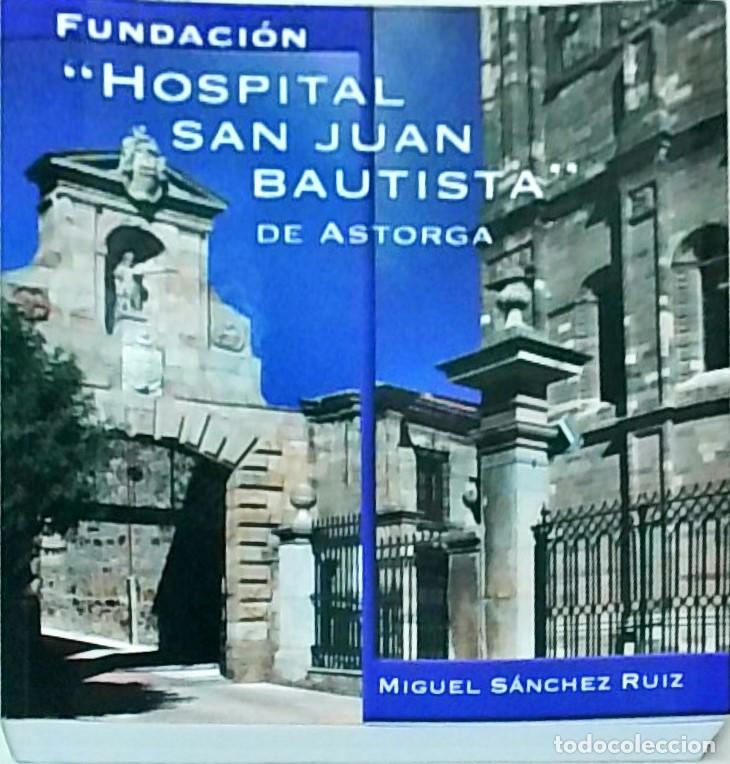 Libros: Fundaci&oacute;n Hospital San Juan Bautista de Astorga - Miguel S&aacute;nchez Ruiz: