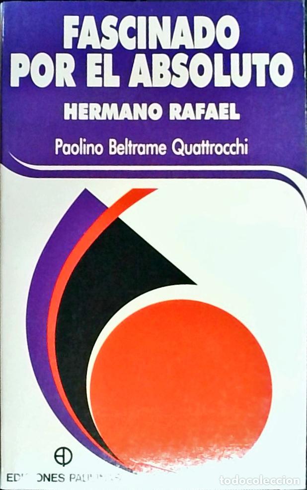 B&uuml;cher: Fascinado por el absoluto: hermano Rafael - Paolino Beltrame Quattrocchi: