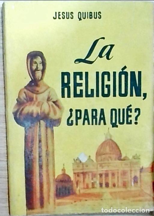 Libri di seconda mano: La religi&oacute;n, para qu&eacute;? - Quibus, Jes&uacute;s: