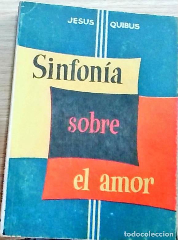 Libri di seconda mano: Sinfon&iacute;a sobre el amor - Quibus, Jes&uacute;s: