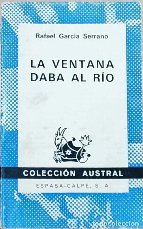 Libri di seconda mano: La ventana daba al r&iacute;o - Rafael Garc&iacute;a Serrano: