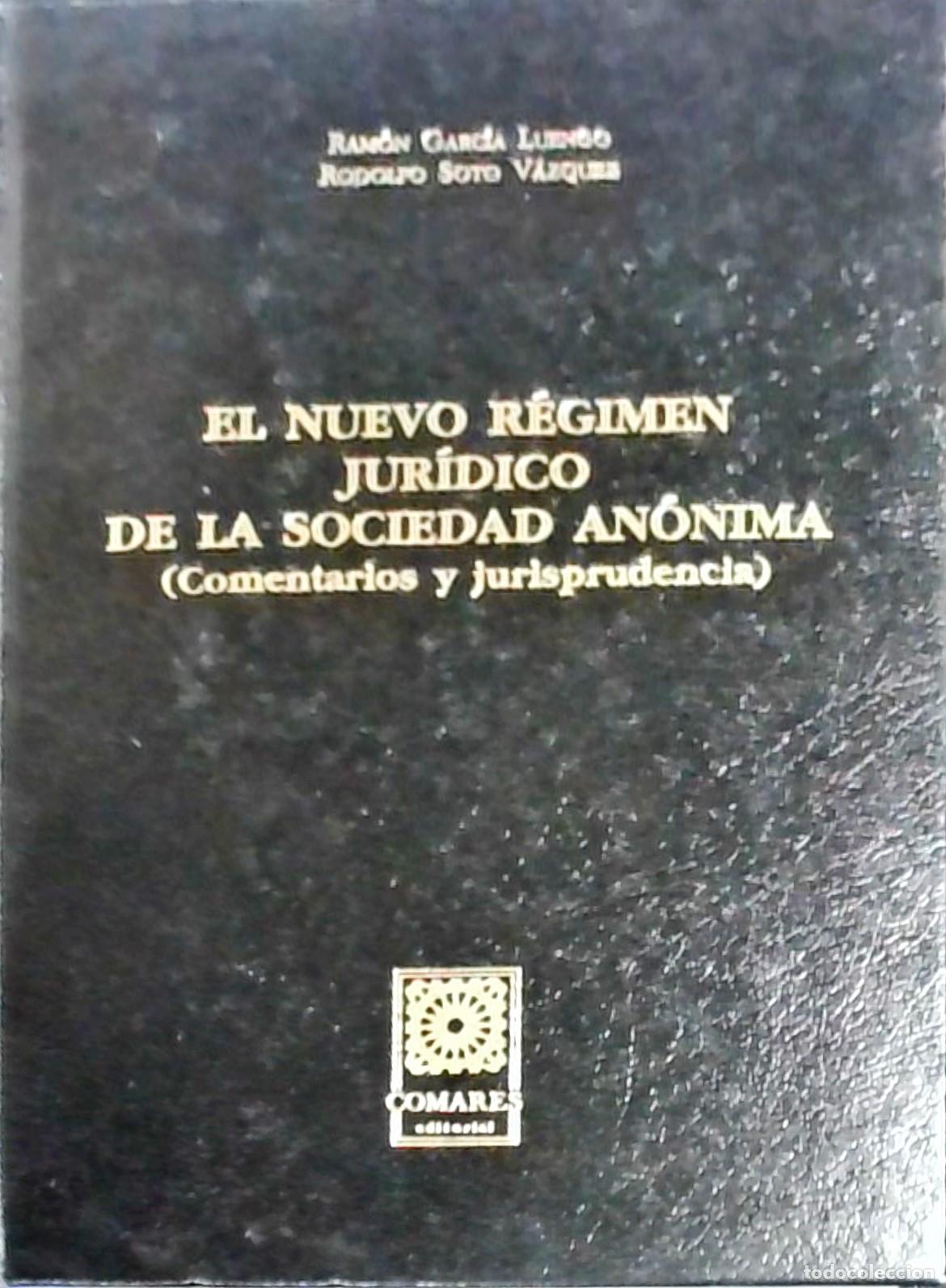 Libri di seconda mano: El nuevo r&eacute;gimen jur&iacute;dico de la sociedad an&oacute;nima: (Comentarios y jurisprudencia) - Ram&oacute;n Garc&iacute;a Luen