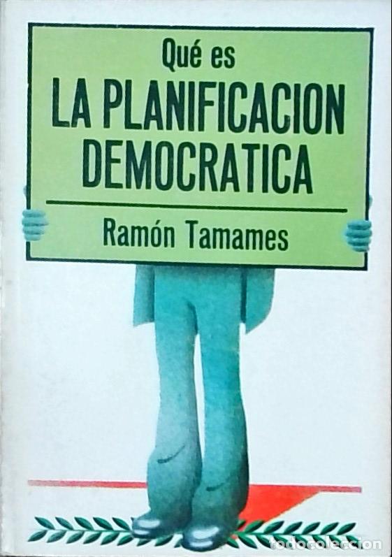Libros: Qu&eacute; es la planificaci&oacute;n democr&aacute;tica - Ram&oacute;n Tamames: - Foto 1