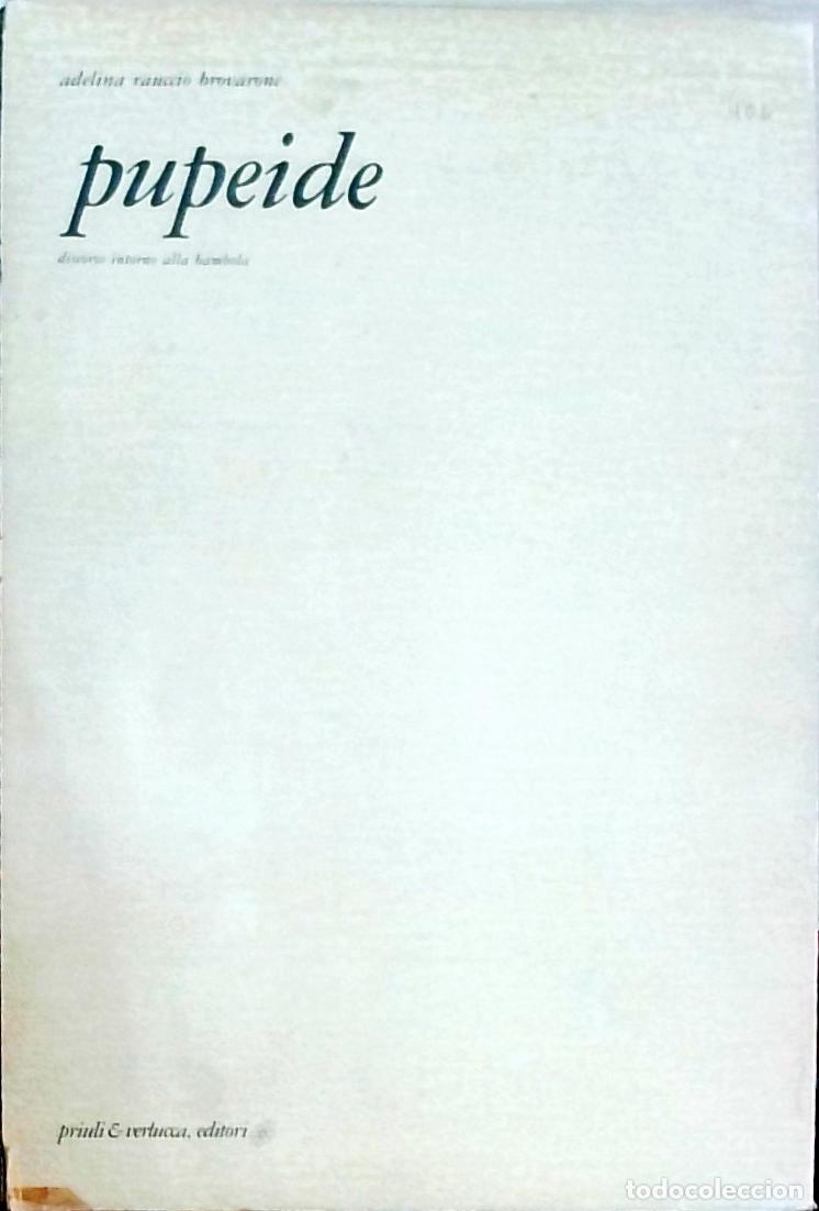 Libri di seconda mano: Pupeide. Discorso intorno alla bambola - Rauccio Brovarone, Adelina: