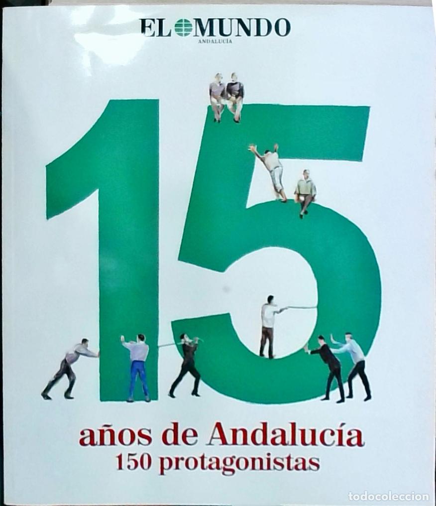 Libri di seconda mano: 15 a&ntilde;os de Andaluc&iacute;a: 150 protagonistas - REVISTA: